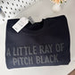 Ray of Pitch Black Sweatshirt 3D Puff