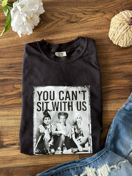 You Cant Sit with Us Tshirt