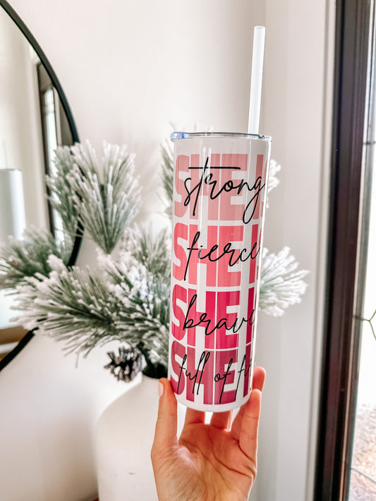 SHE is 20oz Tumbler